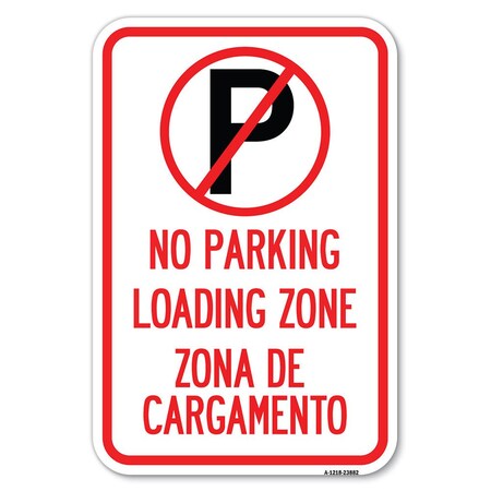 Signmission Loading Zone Zona De Cargamento With N Heavy-Gauge Aluminum Sign, 12" x 18", A-1218-23882 A-1218-23882